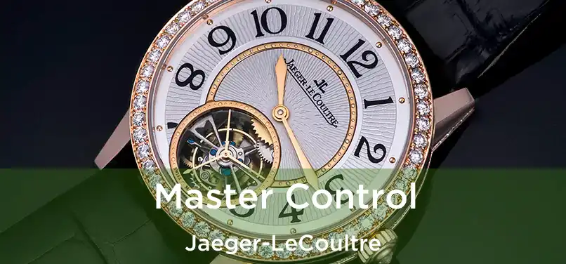 Master Control Jaeger-LeCoultre