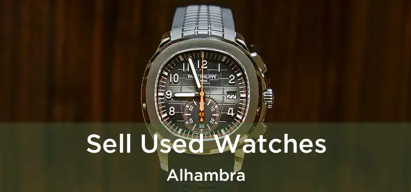 Sell Used Watches Alhambra