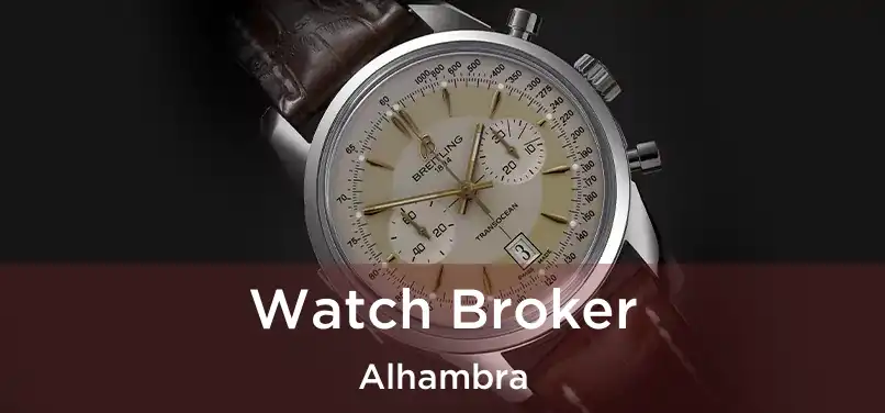 Watch Broker Alhambra