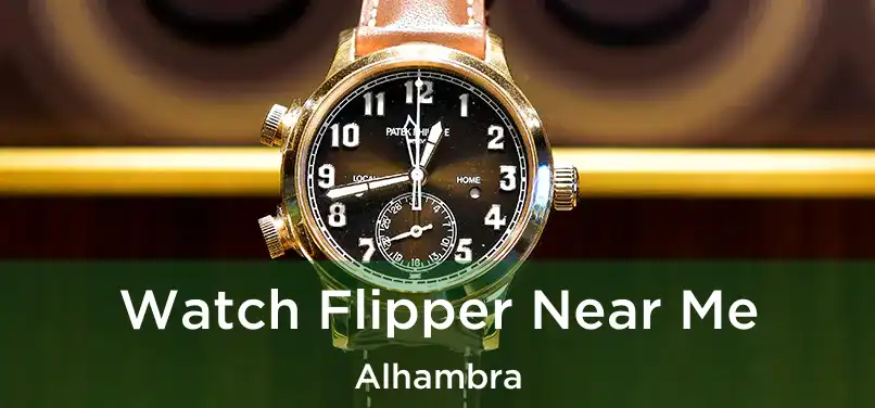 Watch Flipper Near Me Alhambra