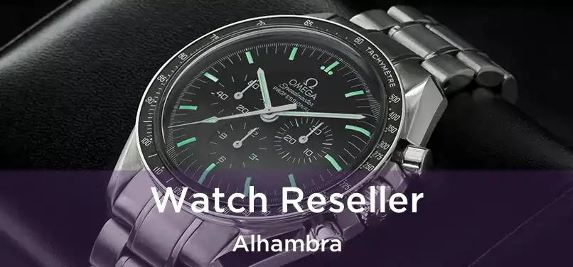 Watch Reseller Alhambra