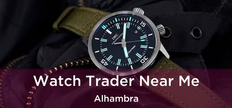 Watch Trader Near Me Alhambra