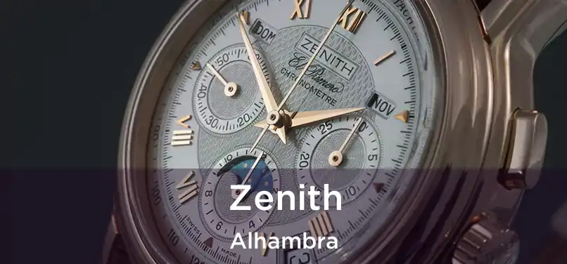 Zenith Alhambra